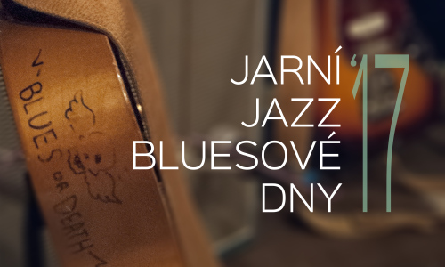 Jarní jazz-bluesové dny 2017 lákají na mezinárodní umělce